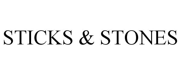 Trademark Logo STICKS & STONES