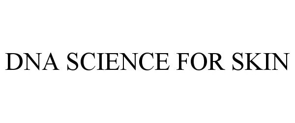 Trademark Logo DNA SCIENCE FOR SKIN
