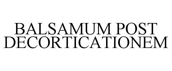 Trademark Logo BALSAMUM POST DECORTICATIONEM
