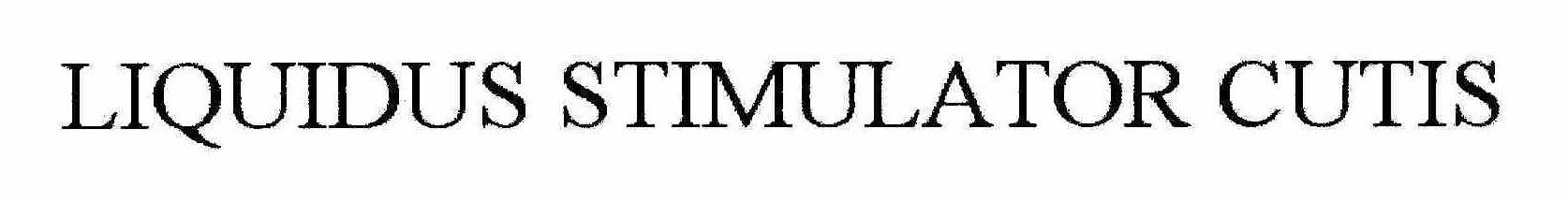 Trademark Logo LIQUIDUS STIMULATOR CUTIS