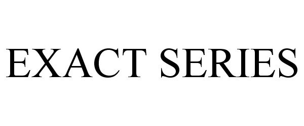 Trademark Logo EXACT SERIES