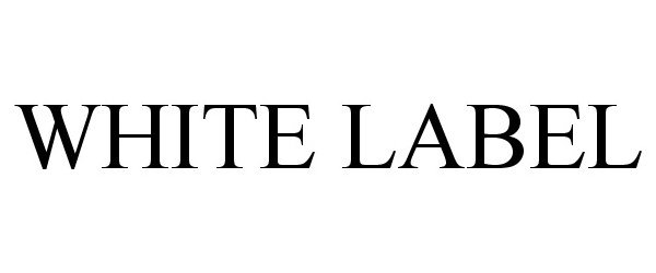 Trademark Logo WHITE LABEL