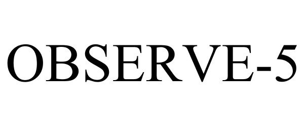 Trademark Logo OBSERVE-5