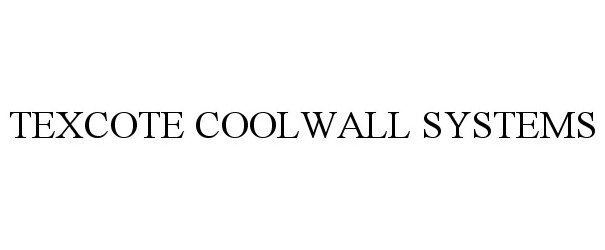  TEXCOTE COOLWALL SYSTEMS