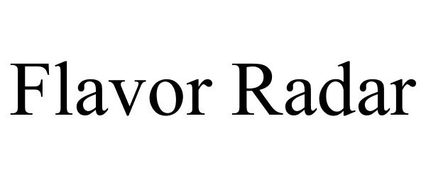Trademark Logo FLAVOR RADAR