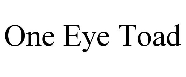 Trademark Logo ONE EYE TOAD