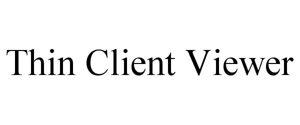 Trademark Logo THIN CLIENT VIEWER