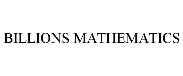 Trademark Logo BILLIONS MATHEMATICS