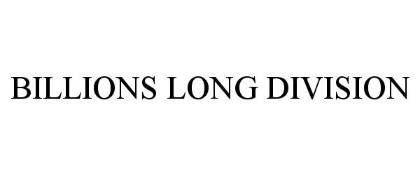  BILLIONS LONG DIVISION