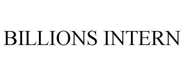 Trademark Logo BILLIONS INTERN