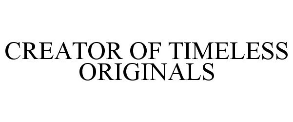  CREATOR OF TIMELESS ORIGINALS