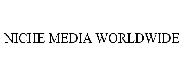  NICHE MEDIA WORLDWIDE