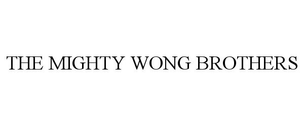  THE MIGHTY WONG BROTHERS