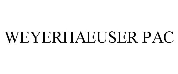 Trademark Logo WEYERHAEUSER PAC