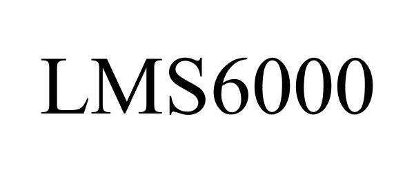  LMS6000