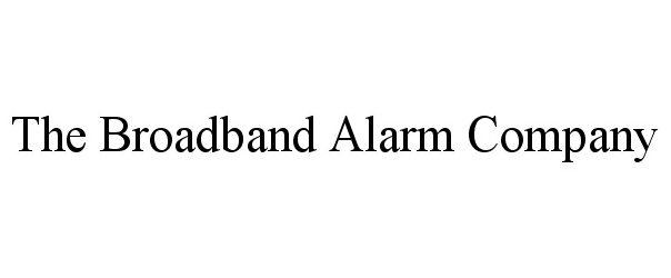  THE BROADBAND ALARM COMPANY