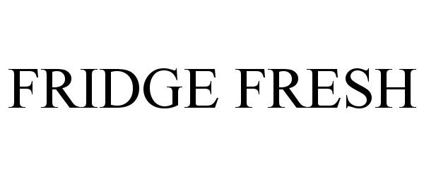 Trademark Logo FRIDGE FRESH