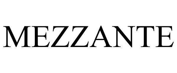 Trademark Logo MEZZANTE