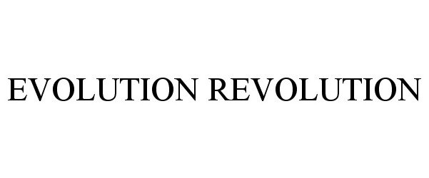 Trademark Logo EVOLUTION REVOLUTION