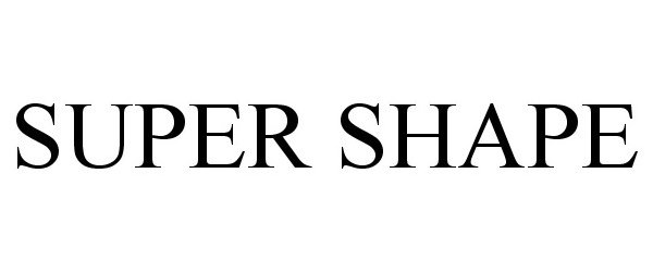 Trademark Logo SUPER SHAPE