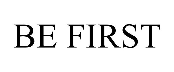 Trademark Logo BE FIRST