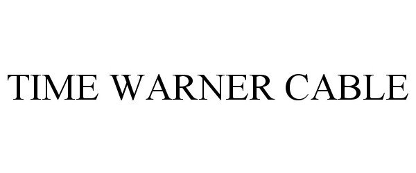Trademark Logo TIME WARNER CABLE