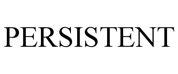 Trademark Logo PERSISTENT