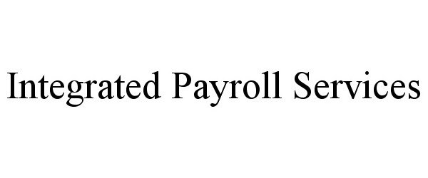 INTEGRATED PAYROLL SERVICES