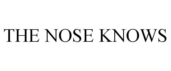 THE NOSE KNOWS