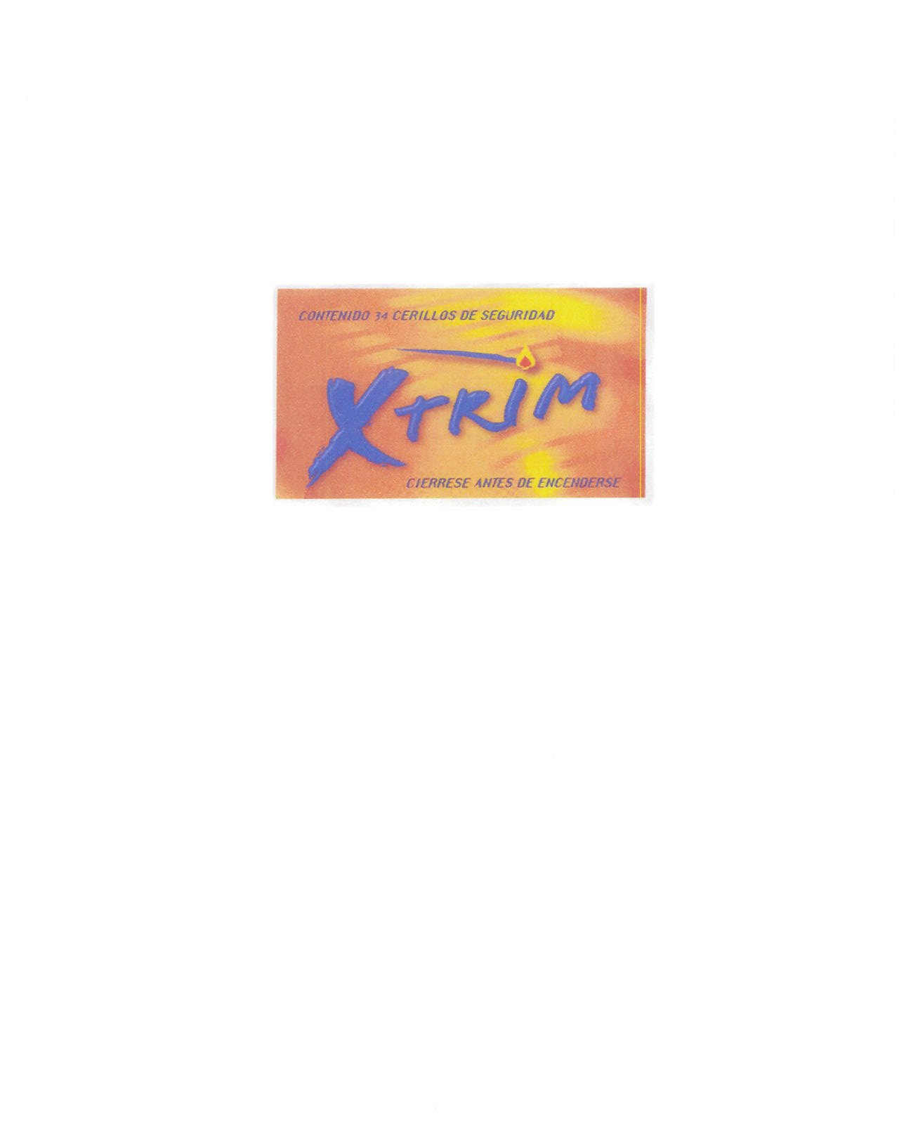 Trademark Logo XTRIM CONTENIDO 34 CERILLOS DE SEGURIDAO CIERRESE ANTES DE ENCENDERSE