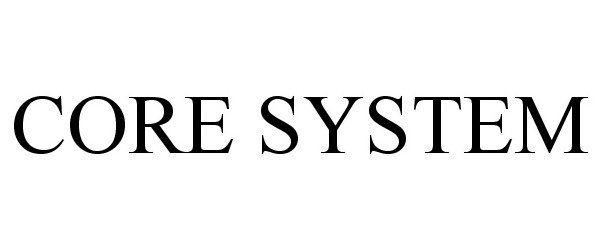 CORE SYSTEM