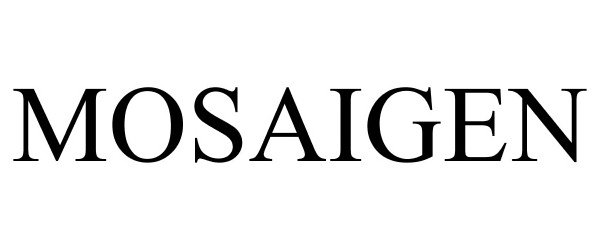 Trademark Logo MOSAIGEN