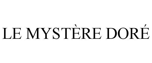 Trademark Logo LE MYSTÈRE DORÉ