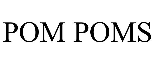 Trademark Logo POM POMS