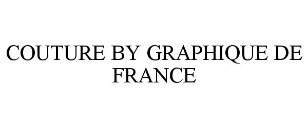  COUTURE BY GRAPHIQUE DE FRANCE