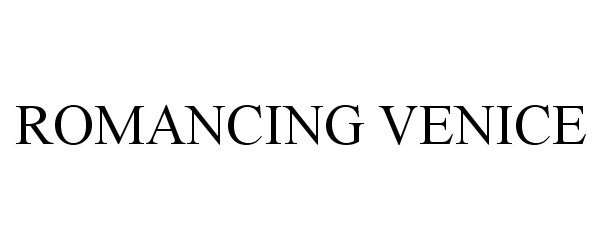 Trademark Logo ROMANCE IN VENICE