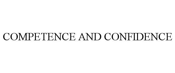  COMPETENCE AND CONFIDENCE