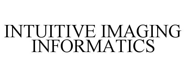  INTUITIVE IMAGING INFORMATICS