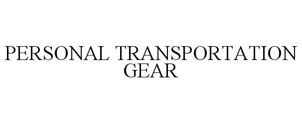 Trademark Logo PERSONAL TRANSPORTATION GEAR