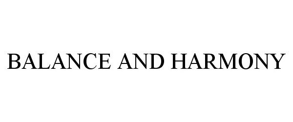 Trademark Logo BALANCE AND HARMONY