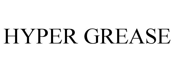 Trademark Logo HYPER GREASE