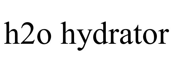 Trademark Logo H2O HYDRATOR