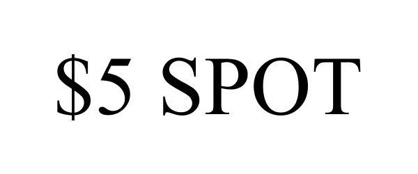 Trademark Logo $5 SPOT