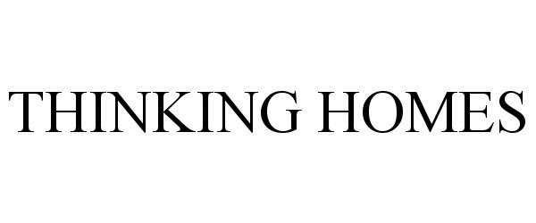 Trademark Logo THINKING HOMES