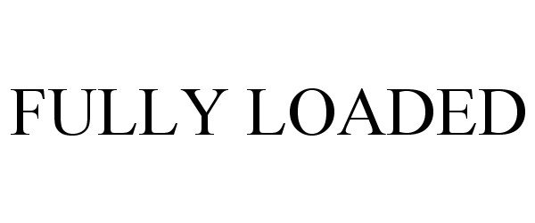 Trademark Logo FULLY LOADED