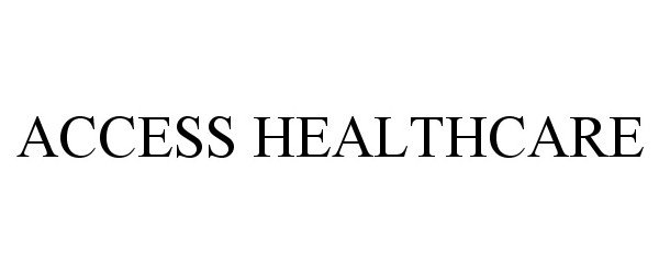 Trademark Logo ACCESS HEALTHCARE