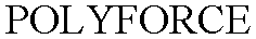 Trademark Logo POLYFORCE