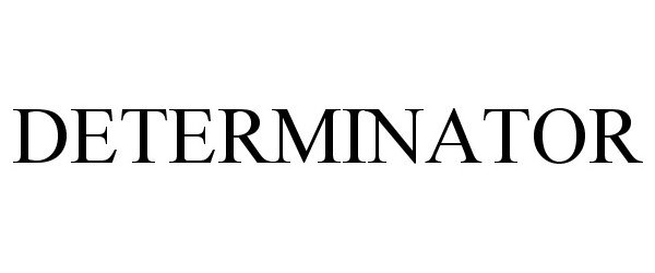 Trademark Logo DETERMINATOR