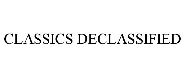  CLASSICS DECLASSIFIED