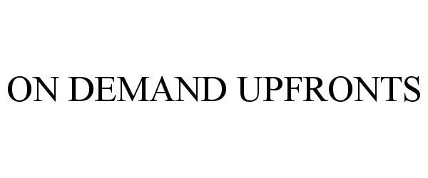 Trademark Logo ON DEMAND UPFRONTS